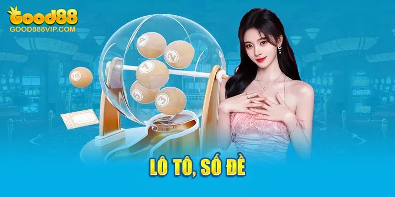 Các loại hình xổ số Good88 đang hot hiện nay