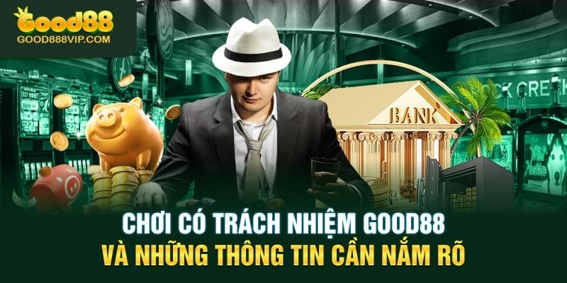 Chi tiết về trách nhiệm của nhà cái Good88